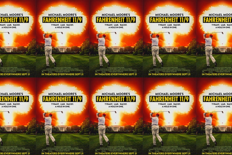 Fahrenheit 11/9 movie poster shown over and over.